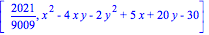 [2021/9009, x^2-4*x*y-2*y^2+5*x+20*y-30]